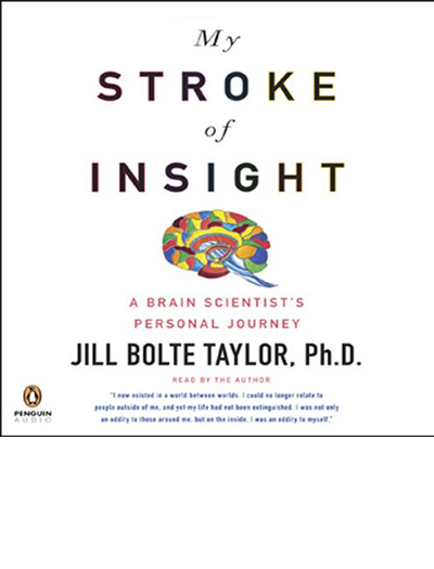My Stroke of Insight by Jill Bolte Taylor