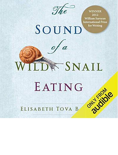 The Sound of a Wild Snail Eating by Elisabeth Tova Bailey