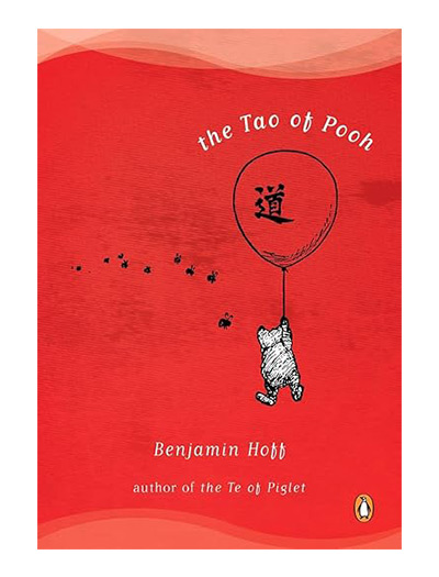 The Tao of Pooh by Benjamin Hoff